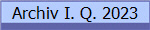 Archiv I. Q. 2023